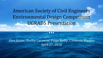 American Society of Civil Engineers  Environmental Design Competition  UGRADS Presentation  Alex
