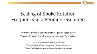 Scaling of Spoke Rotation  Frequency in a Penning Discharge Andrew T. Powis 1,2 , Johan Carlsson 2