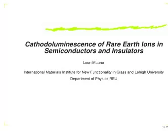 Cathodoluminescence of Rare Earth Ions in  Semiconductors and Insulators  Leon Maurer