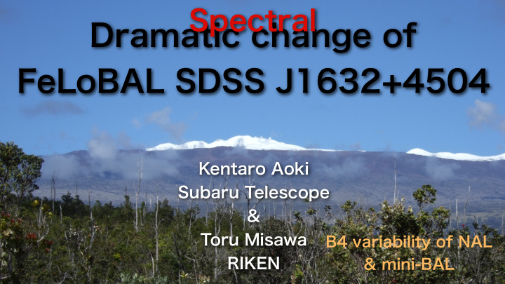 dramatic change of felobal sdss j1632 4504