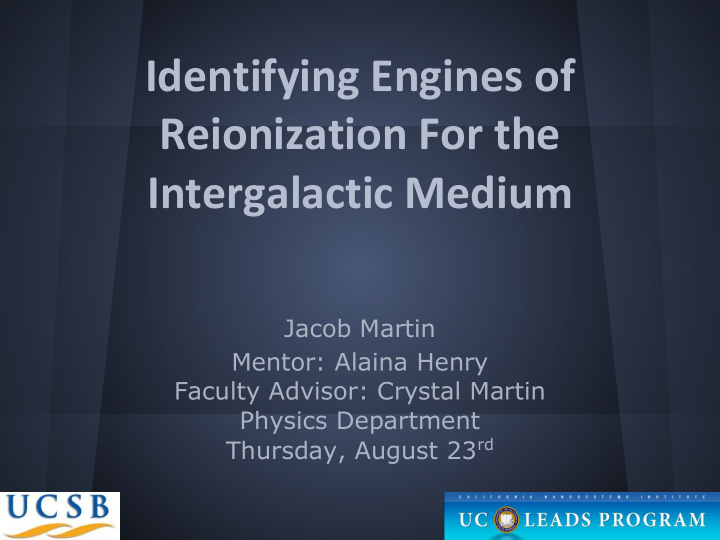 identifying engines of reionization for the intergalactic