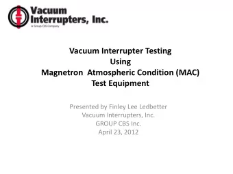 Vacuum Interrupter Testing  Using  Magnetron  Atmospheric Condition (MAC)  Test Equipment