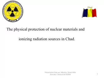The physical protection of nuclear materials and  ionizing radiation sources in Chad.