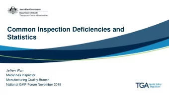 Common Inspection Deficiencies and  Statistics  Jeffery Wan  Medicines Inspector  Manufacturing