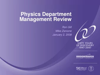Physics Department  Management Review  Ron Gill  Mike Zarcone  January 2, 2008  Physics Department