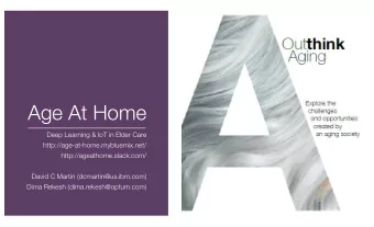 Age At Home  Deep Learning &amp; IoT in Elder Care  http://age-at-home.mybluemix.net/