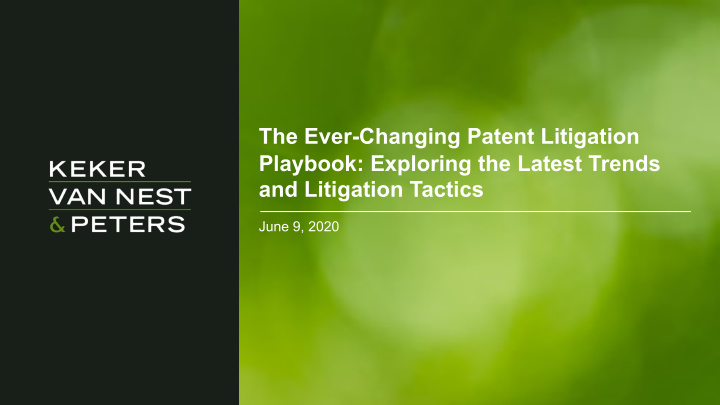 the ever changing patent litigation playbook exploring