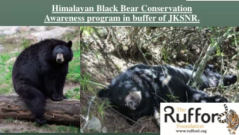 Himalayan Black Bear Conservation  Awareness program in buffer of JKSNR.  HIMALAYAN BLACK BEAR