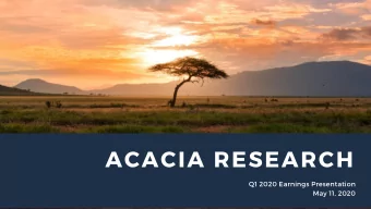 ACACIA RESEARCH  Q1 2020 Earnings Presentation  May 11, 2020  SAFE HARBOR  T h i s p r e s e n t a