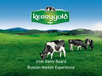 Irish Dairy Board  Russian Market Experience Presentation Outline    Overview of Russian Dairy
