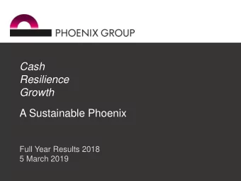 Resilience  Growth  A Sustainable Phoenix  Full Year Results 2018  5 March 2019  1  Agenda