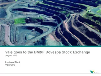 Vale goes to the BM&amp;F Bovespa Stock Exchange  August 2015  Luciano Siani  Vale CFO  Disclaimer