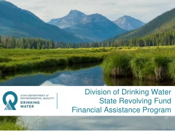 Financial Assistance Program  Drinking Water State Revolving Fund  Program Overview  The Drinking