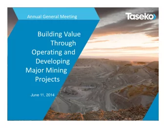 Building Value Through Operating and  Developing Major Mining  Projects  June 11, 2014  1 Forward