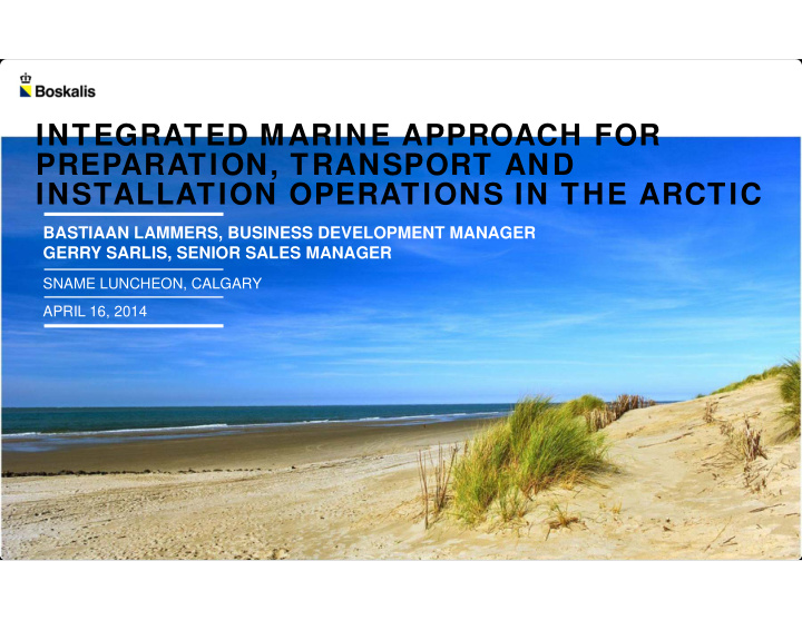 integrated marine approach for preparation transport and