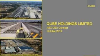 QUBE  BE HOLDI  LDINGS  NGS LIMITED  MITED  ASX  X CEO Connect  ct  Octo  tobe  ber  r 2019  2019