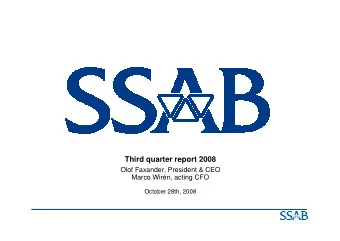 Third quarter report 2008  Olof Faxander, President &amp; CEO  Marco Wirn, acting CFO  October