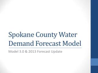 Demand Forecast Model  Model 3.0 &amp; 2013 Forecast Update  Presentation Overview  Water Demand