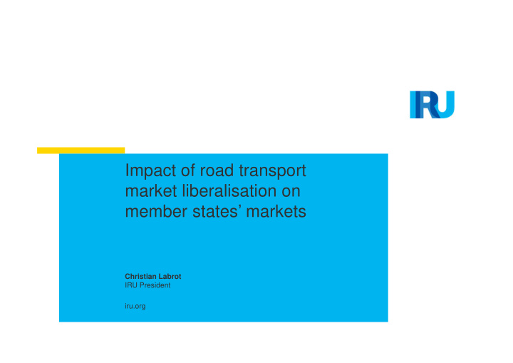 impact of road transport market liberalisation on member