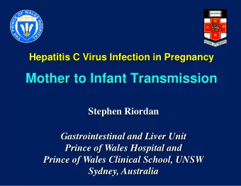 Mother to Infant Transmission  Stephen Riordan  Gastrointestinal and Liver Unit  Prince of Wales