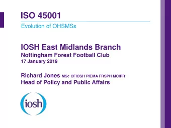 ISO 45001  Evolution of OHSMSs  IOSH East Midlands Branch  Nottingham Forest Football Club  17