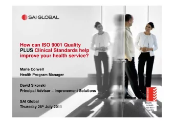 How can ISO 9001 Quality  PLUS Clinical Standards help  improve your health service?  Marie Colwell
