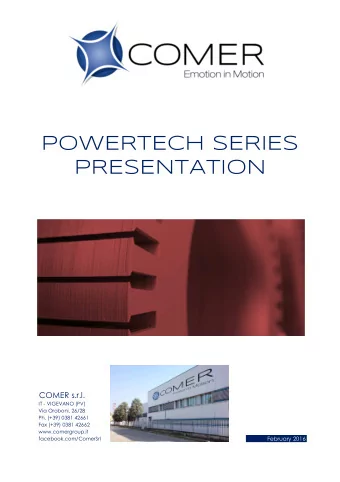 POWERTECH SERIES  PRESENTATION  COMER s.r.l.  IT - VIGEVANO (PV)  Via Oroboni, 26/28  Ph. (+39)