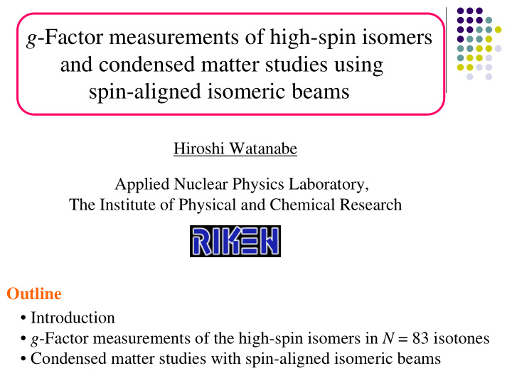 g factor measurements of high spin isomers and condensed