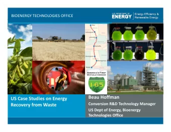 Beau Hoffman US Case Studies on Energy Conversion R&amp;D Technology Manager Recovery from Waste US