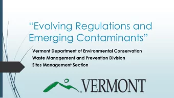 Emerging Contaminants  Vermont Department of Environmental Conservation  Waste Management and