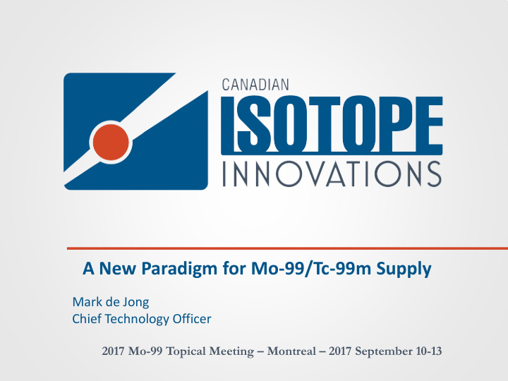 a new paradigm for mo 99 tc 99m supply