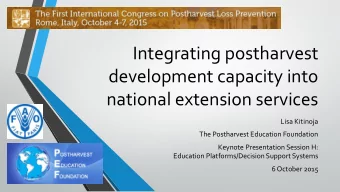 national extension services  Lisa Kitinoja  The Postharvest Education Foundation  Keynote