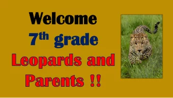 Wel  Welcome  come th gra 7 th  grade  de  eo  eopard  ards  xp  xper  erien  iencing  cing  ma