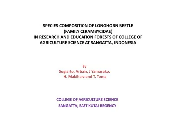 IN RESEARCH AND EDUCATION FORESTS OF COLLEGE OF  AGRICULTURE SCIENCE AT SANGATTA, INDONESIA  By