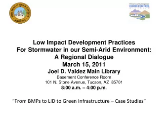 Low Impact Development Practices  For Stormwater in our Semi-Arid Environment:  A Regional Dialogue