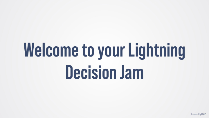 welcome to your lightning decision jam