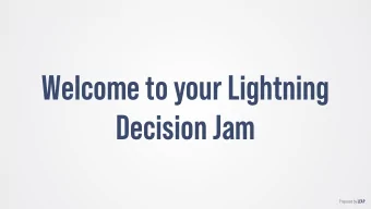 Welcome to your Lightning  Decision Jam Prepared by LEAP  Lightning Decision Jam  LDJ