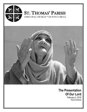 H  ARISH  EPISCOPAL CHURCH     DUPONT CIRCLE  The Presentation  Of Our Lord February 4, 2018  Holy