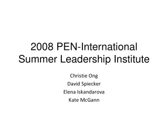 2008 PEN-International  Summer Leadership Institute Christie Ong David Spiecker Elena Iskandarova