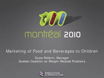 Marketing of Food and Beverages to Children  Suzie Pellerin, Manager  Quebec Coalition on
