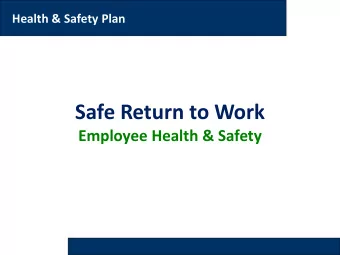 Safe Return to Work  Employee Health &amp; Safety  Safety and Health Task Force o Our