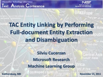 Full-document Entity Extraction  and Disambiguation  Silviu Cucerzan  Microsoft Research  Machine
