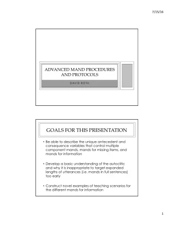 GOALS FOR THIS PRESENTATION  Be able to describe the unique antecedent and  consequence