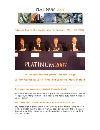 Q&amp;As following the presentation in London - May 14th 2007  The Johnson Matthey panel from