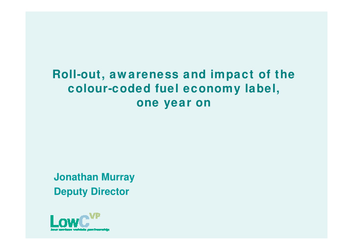 roll out aw areness and impact of the colour coded fuel