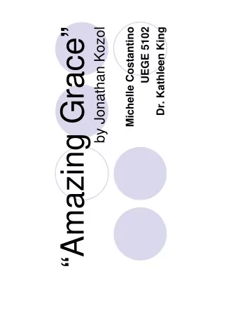 Amazing Grace  by Jonathan Kozol  Michelle Costantino  UEGE 5102  Dr. Kathleen King  Jonathan