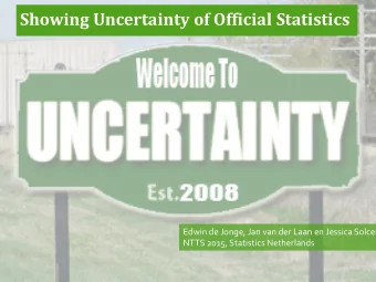 Showing Uncertainty of Official Statistics  Edwin de Jonge, Jan van der Laan en Jessica Solcer,