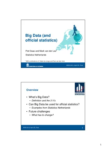 3  Piet Daas and Mark van der Loo*  Statistics Netherlands  * With contributions of: Edwin de Jonge