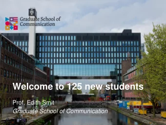 Welcome to 125 new students  Prof. Edith Smit  Graduate School of Communication  Cialdini, Robert