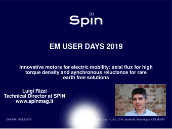 EM USER DAYS 2019  Innovative motors for electric mobility: axial flux for high  torque density and